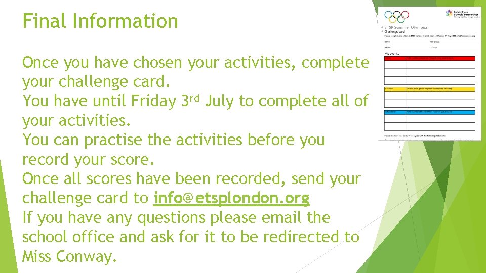 Final Information Once you have chosen your activities, complete your challenge card. You have