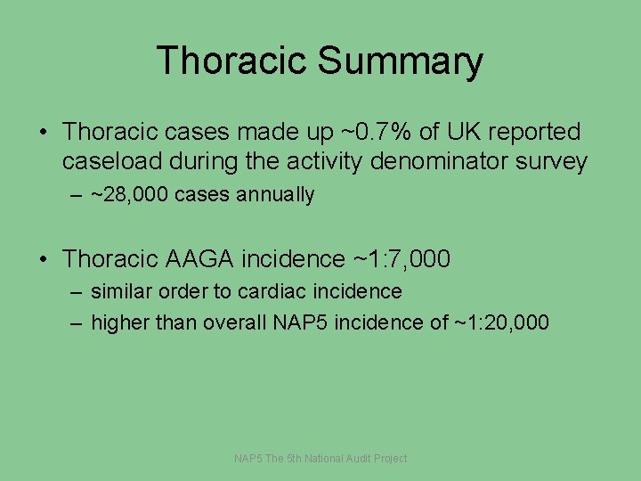 Thoracic Summary • Thoracic cases made up ~0. 7% of UK reported caseload during