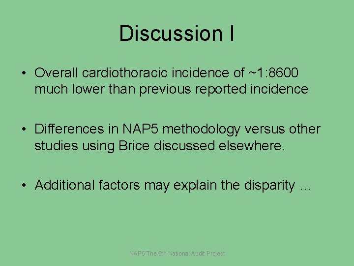 Discussion I • Overall cardiothoracic incidence of ~1: 8600 much lower than previous reported