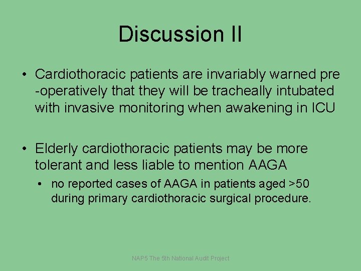 Discussion II • Cardiothoracic patients are invariably warned pre -operatively that they will be