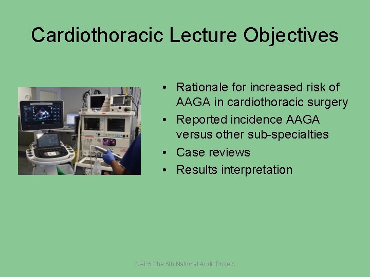 Cardiothoracic Lecture Objectives • Rationale for increased risk of AAGA in cardiothoracic surgery •