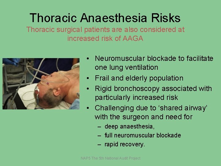 Thoracic Anaesthesia Risks Thoracic surgical patients are also considered at increased risk of AAGA