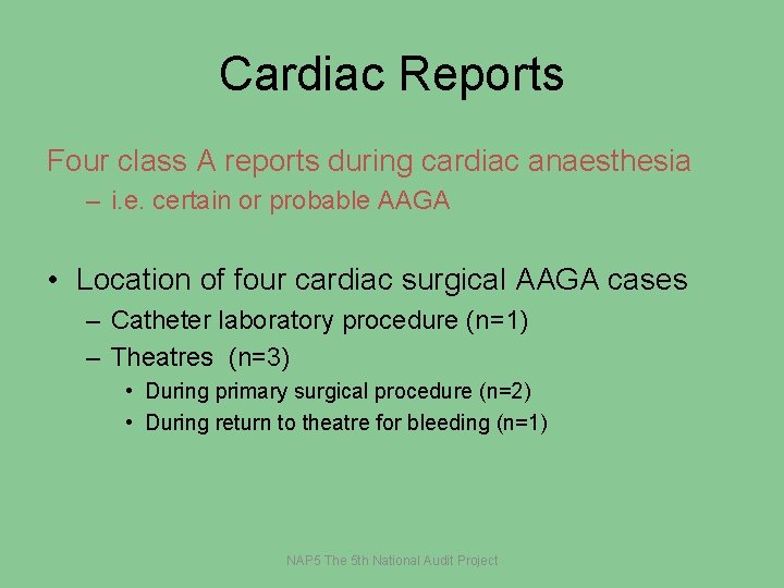 Cardiac Reports Four class A reports during cardiac anaesthesia – i. e. certain or