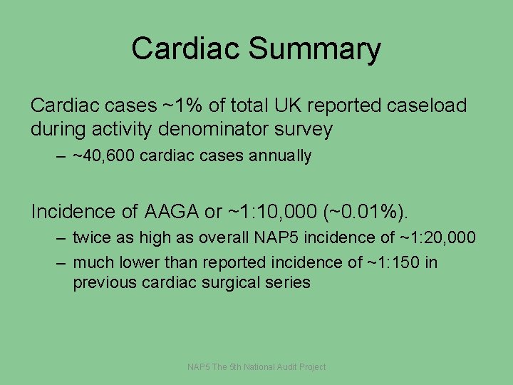 Cardiac Summary Cardiac cases ~1% of total UK reported caseload during activity denominator survey