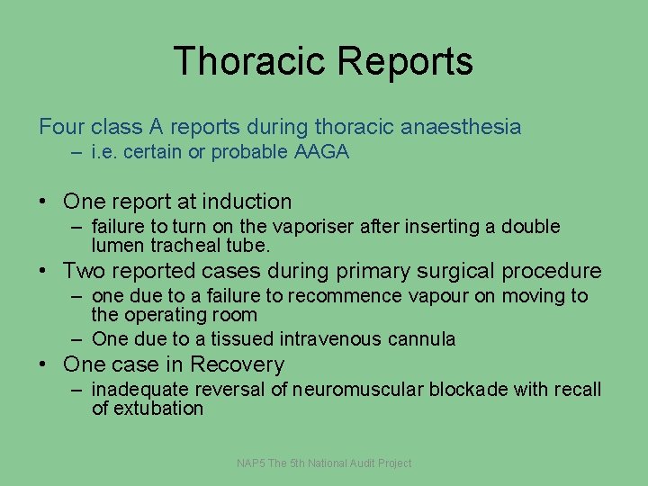 Thoracic Reports Four class A reports during thoracic anaesthesia – i. e. certain or