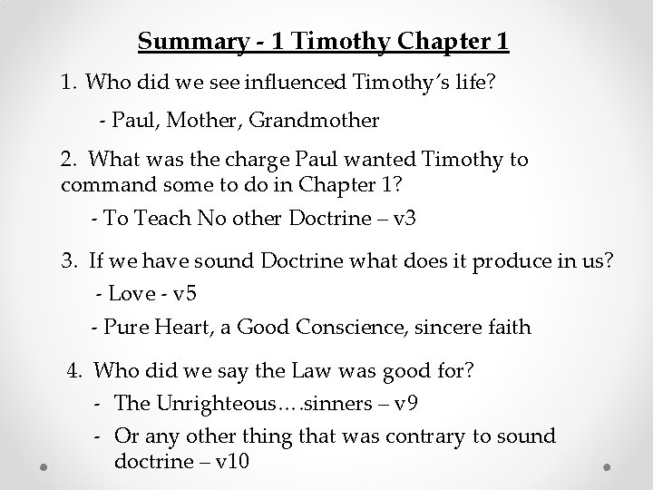 Summary - 1 Timothy Chapter 1 1. Who did we see influenced Timothy’s life?