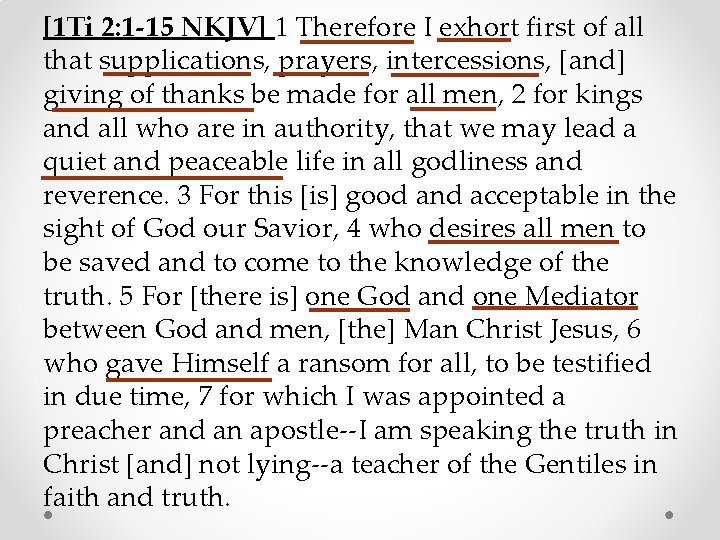 [1 Ti 2: 1 -15 NKJV] 1 Therefore I exhort first of all that