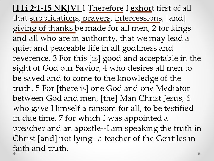 [1 Ti 2: 1 -15 NKJV] 1 Therefore I exhort first of all that