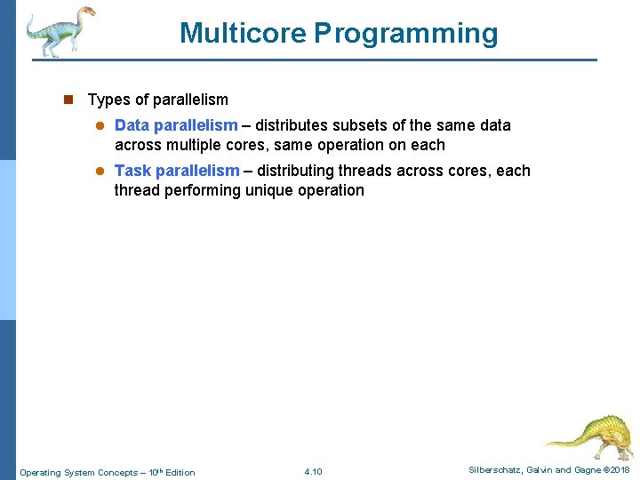 Multicore Programming n Types of parallelism l Data parallelism – distributes subsets of the