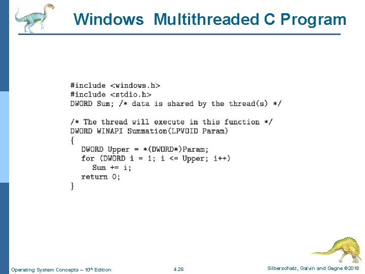 Windows Multithreaded C Program Operating System Concepts – 10 th Edition 4. 26 Silberschatz,