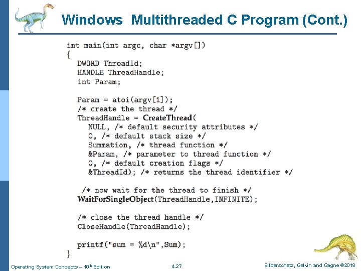 Windows Multithreaded C Program (Cont. ) Operating System Concepts – 10 th Edition 4.