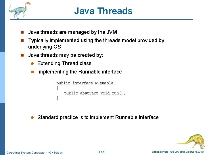 Java Threads n Java threads are managed by the JVM n Typically implemented using