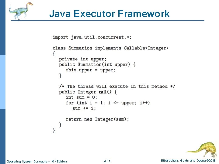 Java Executor Framework Operating System Concepts – 10 th Edition 4. 31 Silberschatz, Galvin
