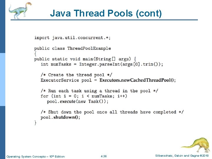 Java Thread Pools (cont) Operating System Concepts – 10 th Edition 4. 36 Silberschatz,