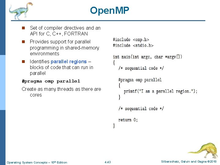 Open. MP n Set of compiler directives and an API for C, C++, FORTRAN