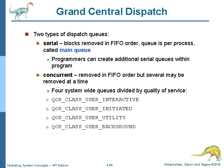 Grand Central Dispatch n Two types of dispatch queues: l serial – blocks removed