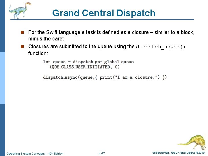 Grand Central Dispatch n For the Swift language a task is defined as a