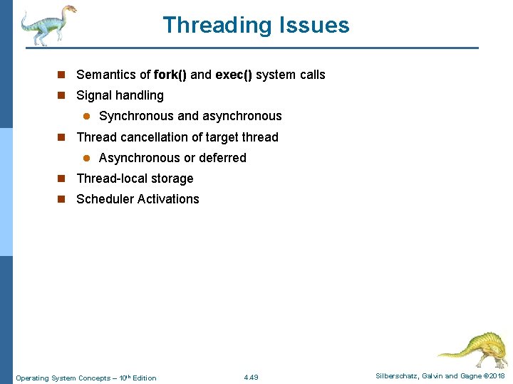 Threading Issues n Semantics of fork() and exec() system calls n Signal handling l