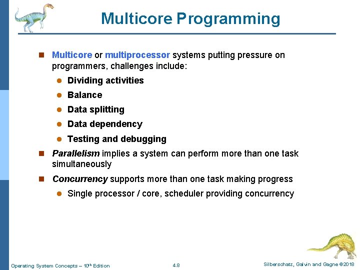 Multicore Programming n Multicore or multiprocessor systems putting pressure on programmers, challenges include: l