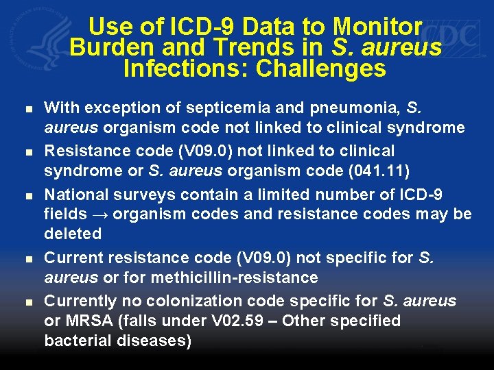 Use of ICD-9 Data to Monitor Burden and Trends in S. aureus Infections: Challenges