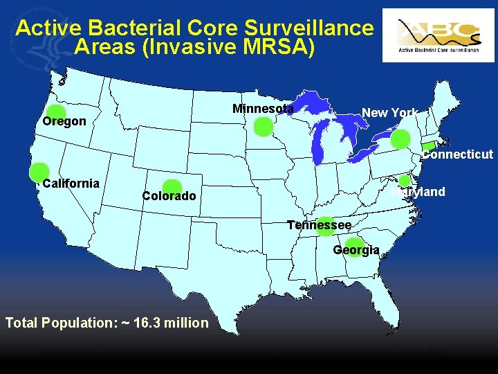 Active Bacterial Core Surveillance Areas (Invasive MRSA) Minnesota Oregon New York Connecticut California Maryland