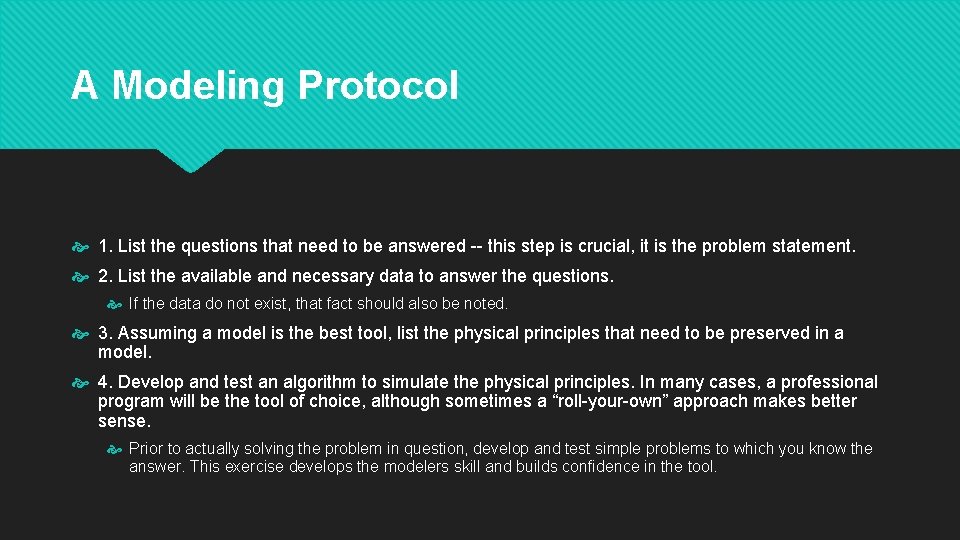 A Modeling Protocol 1. List the questions that need to be answered -- this