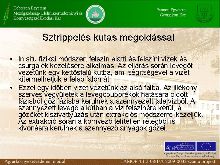 Sztrippelés kutas megoldással • In situ fizikai módszer, felszín alatti és felszíni vizek és
