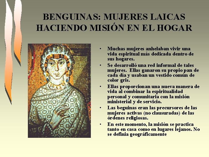 BENGUINAS: MUJERES LAICAS HACIENDO MISIÓN EN EL HOGAR • • • Muchas mujeres anhelaban