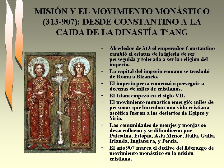 MISIÓN Y EL MOVIMIENTO MONÁSTICO (313 -907): DESDE CONSTANTINO A LA CAIDA DE LA