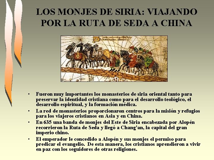 LOS MONJES DE SIRIA: VIAJANDO POR LA RUTA DE SEDA A CHINA • •