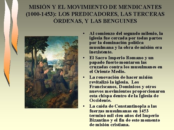 MISIÓN Y EL MOVIMIENTO DE MENDICANTES (1000 -1453): LOS PREDICADORES, LAS TERCERAS ÓRDENAS, Y