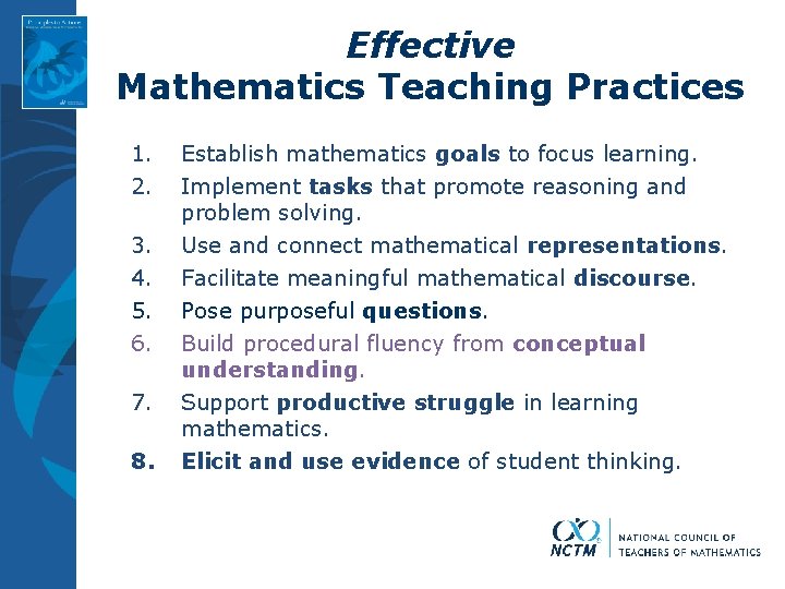 Effective Mathematics Teaching Practices 1. 2. 3. 4. 5. 6. 7. 8. Establish mathematics