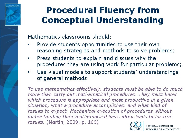 Procedural Fluency from Conceptual Understanding Mathematics classrooms should: • Provide students opportunities to use