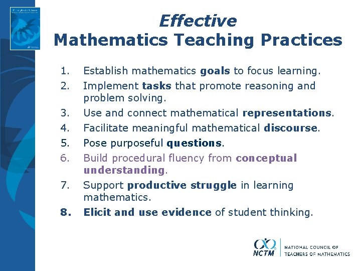 Effective Mathematics Teaching Practices 1. 2. 3. 4. 5. 6. 7. 8. Establish mathematics