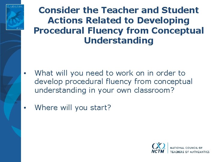 Consider the Teacher and Student Actions Related to Developing Procedural Fluency from Conceptual Understanding