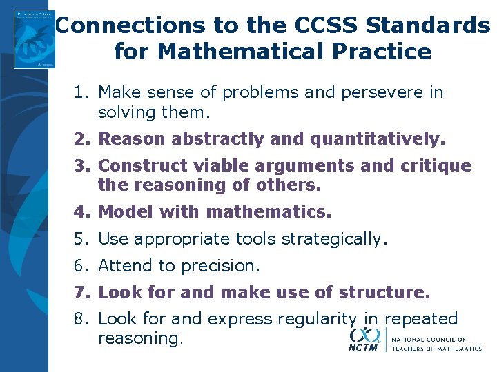 Connections to the CCSS Standards for Mathematical Practice 1. Make sense of problems and