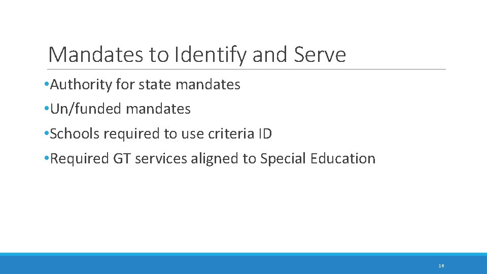 Mandates to Identify and Serve • Authority for state mandates • Un/funded mandates •