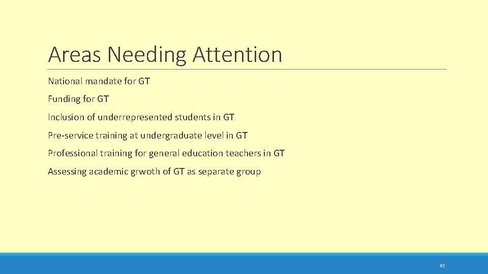 Areas Needing Attention National mandate for GT Funding for GT Inclusion of underrepresented students