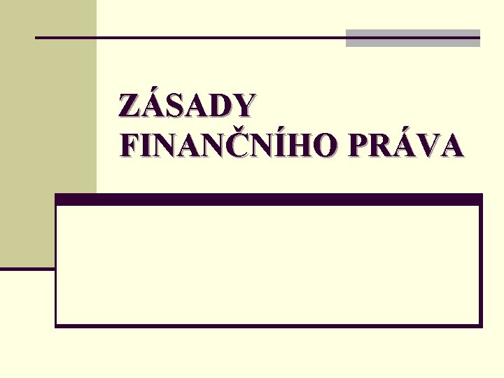 ZÁSADY FINANČNÍHO PRÁVA 