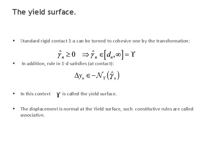 The yield surface. § Standard rigid contact 1 -a can be turned to cohesive