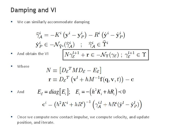 Damping and VI § We can similarly accommodate damping § And obtain the VI