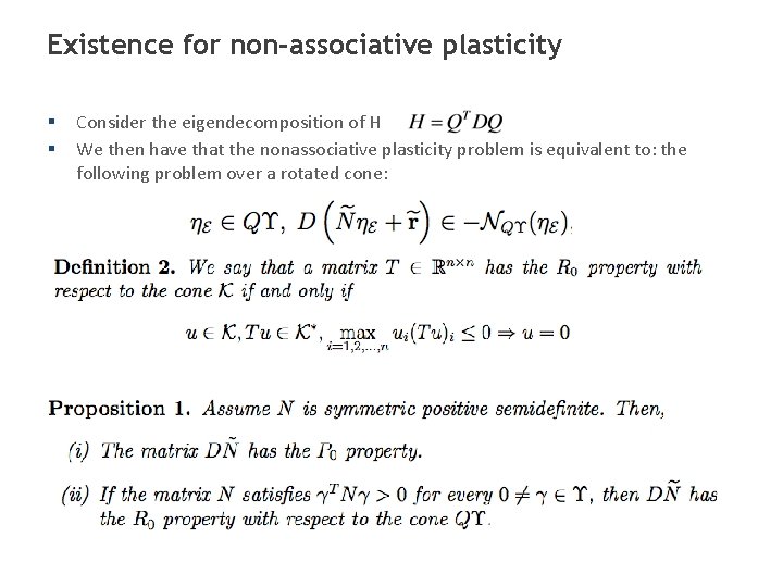 Existence for non-associative plasticity § § Consider the eigendecomposition of H We then have