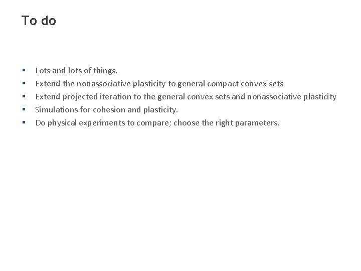 To do § § § Lots and lots of things. Extend the nonassociative plasticity