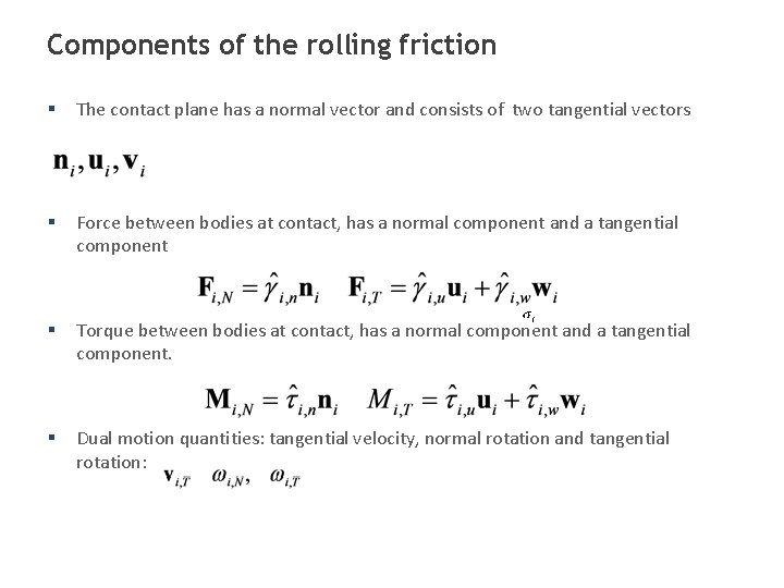 Components of the rolling friction § The contact plane has a normal vector and