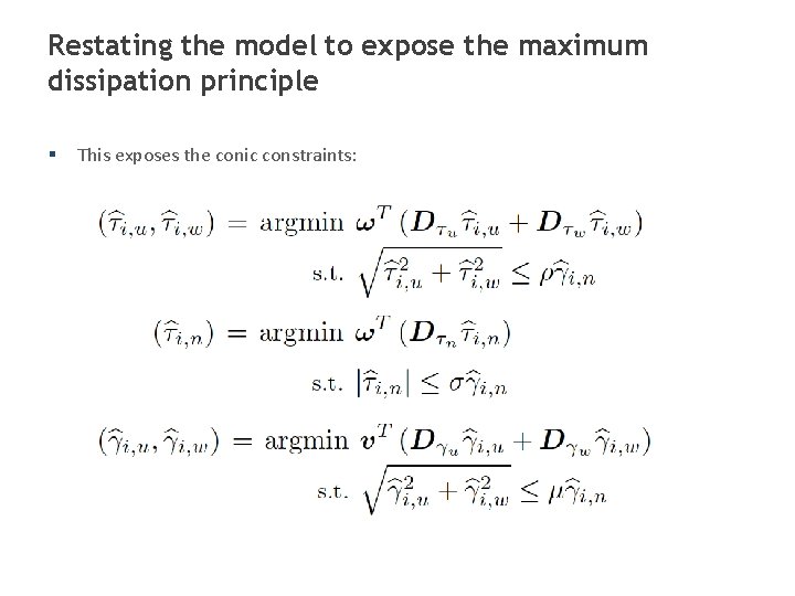 Restating the model to expose the maximum dissipation principle § This exposes the conic