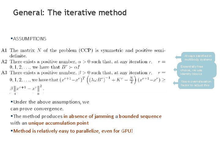 General: The iterative method §ASSUMPTIONS Always satisfied in multibody systems Essentially free choice, we