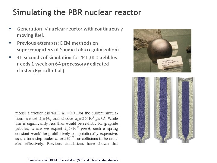 Simulating the PBR nuclear reactor § § § Generation IV nuclear reactor with continuously
