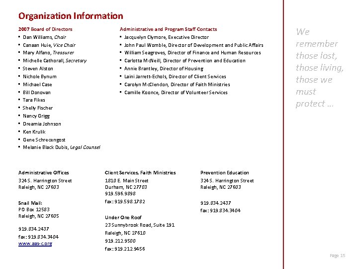 Organization Information 2007 Board of Directors • Dan Williams, Chair • Canaan Huie, Vice