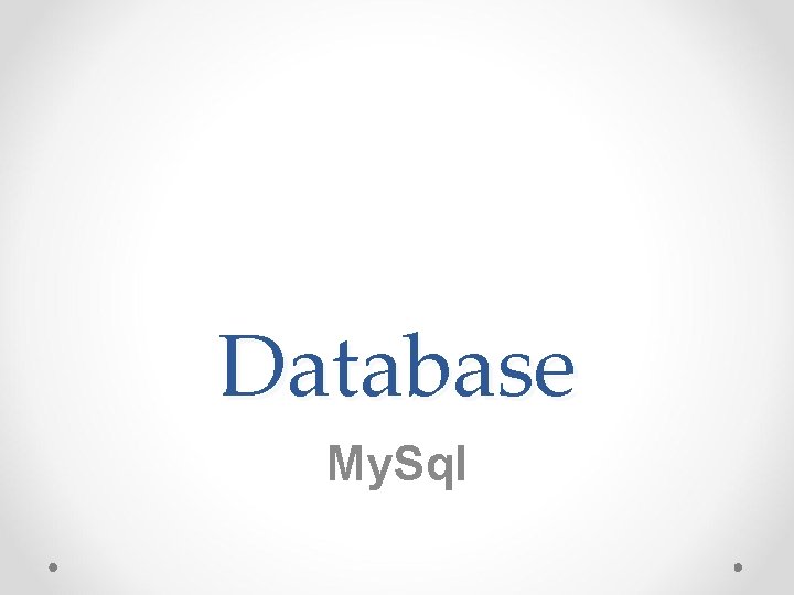 Database My. Sql 