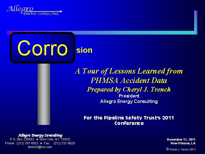 Allegro ENERGY CONSULTING Corro sion A Tour of Lessons Learned from PHMSA Accident Data